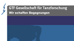 GTF Gesellschaft für Tanzforschung